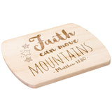 Bible Verse Hardwood Oval Cutting Board - Faith Can Move Mountains ~Matthew 17:20~ Design 4