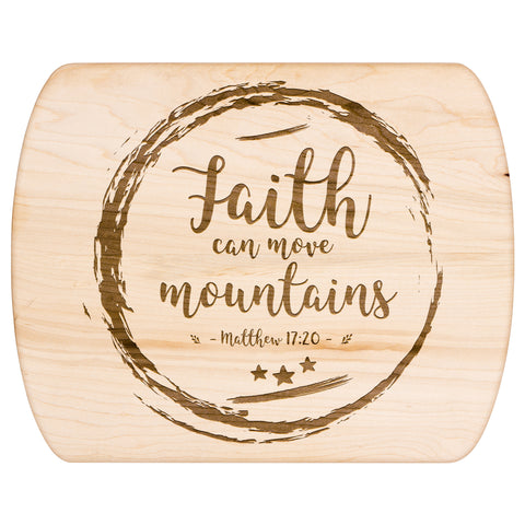 Bible Verse Hardwood Oval Cutting Board - Faith Can Move Mountains ~Matthew 17:20~ Design 12