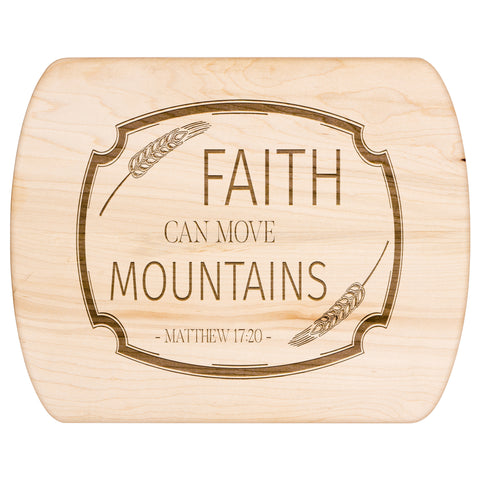 Bible Verse Hardwood Oval Cutting Board - Faith Can Move Mountains ~Matthew 17:20~ Design 13