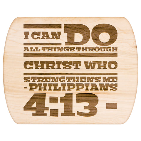 Bible Verse Hardwood Oval Cutting Board - I Can Do All Things Through Christ ~Philippians 4-13~ Design 10