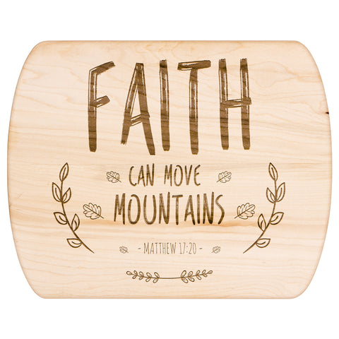 Bible Verse Hardwood Oval Cutting Board - Faith Can Move Mountains ~Matthew 17:20~ Design 9