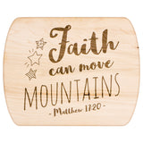 Bible Verse Hardwood Oval Cutting Board - Faith Can Move Mountains ~Matthew 17:20~ Design 4
