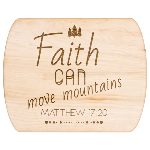Bible Verse Hardwood Oval Cutting Board - Faith Can Move Mountains ~Matthew 17:20~ Design 15