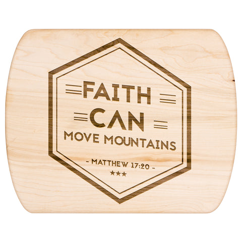 Bible Verse Hardwood Oval Cutting Board - Faith Can Move Mountains ~Matthew 17:20~ Design 19