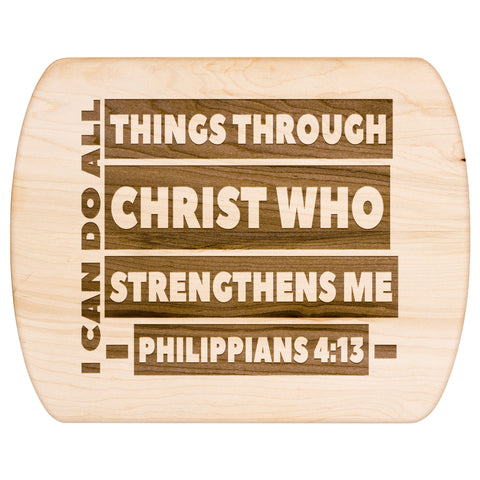 Bible Verse Hardwood Oval Cutting Board - I Can Do All Things Through Christ ~Philippians 4-13~ Design 1