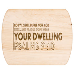 Bible Verse Hardwood Oval Cutting Board - No Evil Shall Befall You ~Psalm 91:10~ Design 3