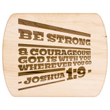 Bible Verse Hardwood Oval Cutting Board - Be Strong & Courageous ~Joshua 1:9~ Design 20