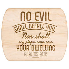 Bible Verse Hardwood Oval Cutting Board - No Evil Shall Befall You ~Psalm 91:10~ Design 5