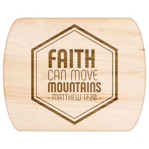 Bible Verse Hardwood Oval Cutting Board - Faith Can Move Mountains ~Matthew 17:20~ Design 10