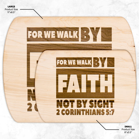 Bible Verse Hardwood Oval Cutting Board - Walk By Faith ~2 Corinthians 5-7~ Design 3