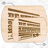 Bible Verse Hardwood Oval Cutting Board - Be Strong & Courageous ~Joshua 1:9~ Design 20