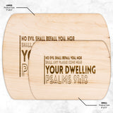 Bible Verse Hardwood Oval Cutting Board - No Evil Shall Befall You ~Psalm 91:10~ Design 3