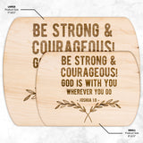Bible Verse Hardwood Oval Cutting Board - Be Strong & Courageous ~Joshua 1:9~ Design 1