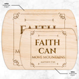 Bible Verse Hardwood Oval Cutting Board - Faith Can Move Mountains ~Matthew 17:20~ Design 14