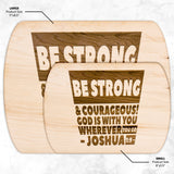 Bible Verse Hardwood Oval Cutting Board - Be Strong & Courageous ~Joshua 1:9~ Design 16