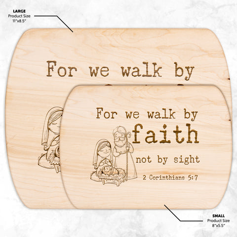Bible Verse Hardwood Oval Cutting Board - Walk By Faith ~2 Corinthians 5-7~ Design 14