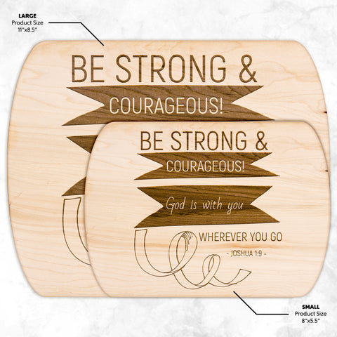 Bible Verse Hardwood Oval Cutting Board - Be Strong & Courageous ~Joshua 1:9~ Design 2