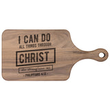 Bible Verse Hardwood Paddle Cutting Board - I Can Do All Things Through Christ ~Philippians 4-13~ Design 6