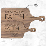 Bible Verse Hardwood Paddle Cutting Board - Walk By Faith ~2 Corinthians 5-7~ Design 12