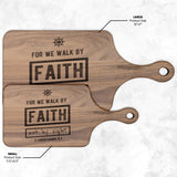 Bible Verse Hardwood Paddle Cutting Board - Walk By Faith ~2 Corinthians 5-7~ Design 7