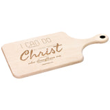 Bible Verse Hardwood Paddle Cutting Board - I Can Do All Things Through Christ ~Philippians 4-13~ Design 7
