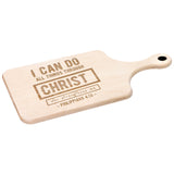 Bible Verse Hardwood Paddle Cutting Board - I Can Do All Things Through Christ ~Philippians 4-13~ Design 6