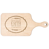 Bible Verse Hardwood Paddle Cutting Board - Walk By Faith ~2 Corinthians 5-7~ Design 18
