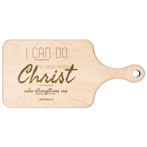 Bible Verse Hardwood Paddle Cutting Board - I Can Do All Things Through Christ ~Philippians 4-13~ Design 7