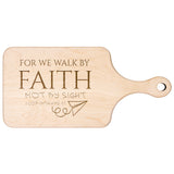 Bible Verse Hardwood Paddle Cutting Board - Walk By Faith ~2 Corinthians 5-7~ Design 12