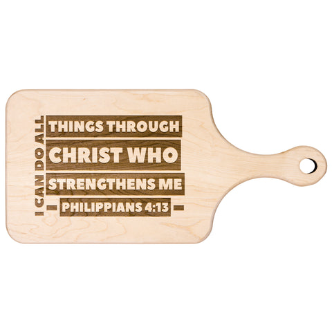 Bible Verse Hardwood Paddle Cutting Board - I Can Do All Things Through Christ ~Philippians 4-13~ Design 1