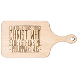 Bible Verse Hardwood Paddle Cutting Board - I Can Do All Things Through Christ ~Philippians 4-13~ Design 11