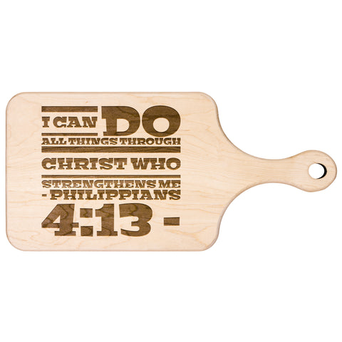 Bible Verse Hardwood Paddle Cutting Board - I Can Do All Things Through Christ ~Philippians 4-13~ Design 10