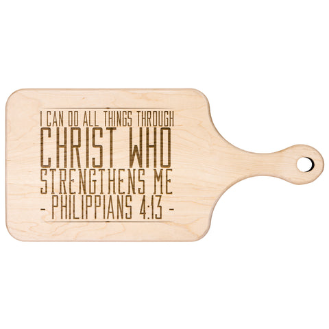 Bible Verse Hardwood Paddle Cutting Board - I Can Do All Things Through Christ ~Philippians 4-13~ Design 11