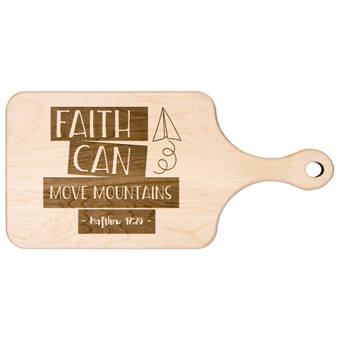 Bible Verse Hardwood Paddle Cutting Board - Faith Can Move Mountains ~Matthew 17:20~ Design 18