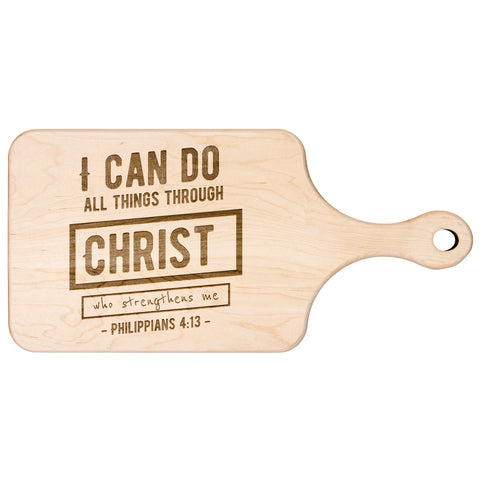 Bible Verse Hardwood Paddle Cutting Board - I Can Do All Things Through Christ ~Philippians 4-13~ Design 6