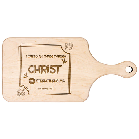 Bible Verse Hardwood Paddle Cutting Board - I Can Do All Things Through Christ ~Philippians 4-13~ Design 8