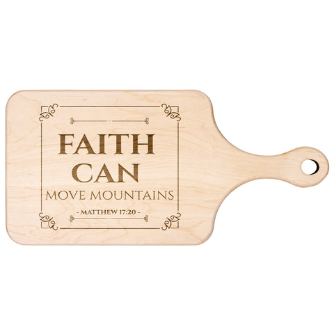 Bible Verse Hardwood Paddle Cutting Board - Faith Can Move Mountains ~Matthew 17:20~ Design 14