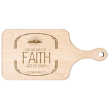 Bible Verse Hardwood Paddle Cutting Board - Walk By Faith ~2 Corinthians 5-7~ Design 16