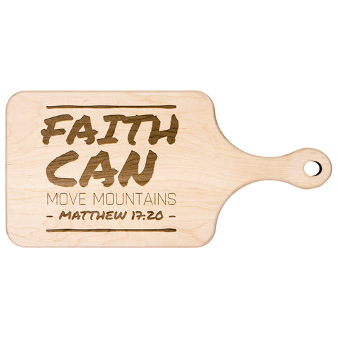 Bible Verse Hardwood Paddle Cutting Board - Faith Can Move Mountains ~Matthew 17:20~ Design 16