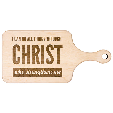 Bible Verse Hardwood Paddle Cutting Board - I Can Do All Things Through Christ ~Philippians 4-13~ Design 3