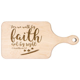 Bible Verse Hardwood Paddle Cutting Board - Walk By Faith ~2 Corinthians 5-7~ Design 9