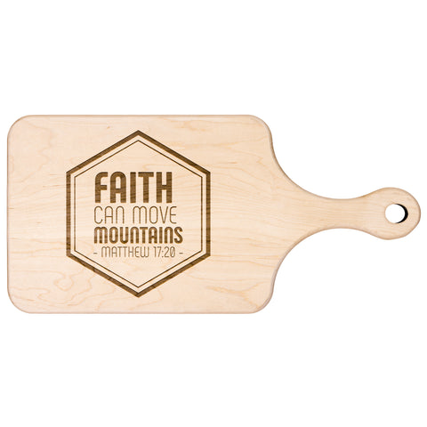 Bible Verse Hardwood Paddle Cutting Board - Faith Can Move Mountains ~Matthew 17:20~ Design 10