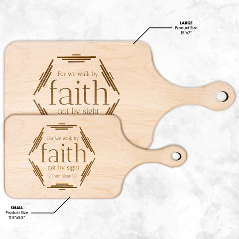 Bible Verse Hardwood Paddle Cutting Board - Walk By Faith ~2 Corinthians 5-7~ Design 4