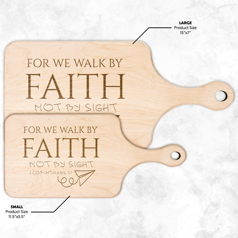 Bible Verse Hardwood Paddle Cutting Board - Walk By Faith ~2 Corinthians 5-7~ Design 12