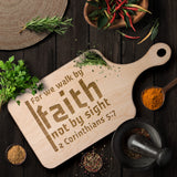 Bible Verse Hardwood Paddle Cutting Board - Walk By Faith ~2 Corinthians 5-7~ Design 19