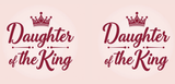 Bible Verse Christian Mug: Daughter Of The King (Design 10)
