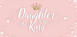 Bible Verse Christian Mug: Daughter Of The King (Design 2)
