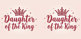 Bible Verse Christian Mug: Daughter Of The King (Design 9)