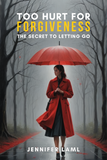eBook | Too Hurt for Forgiveness: The Secret to Letting Go
