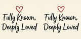Bible Verse Christian Mug: Fully Known Deeply Loved (Design 1)